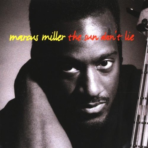 Miller , Marcus - The sun don´t lie