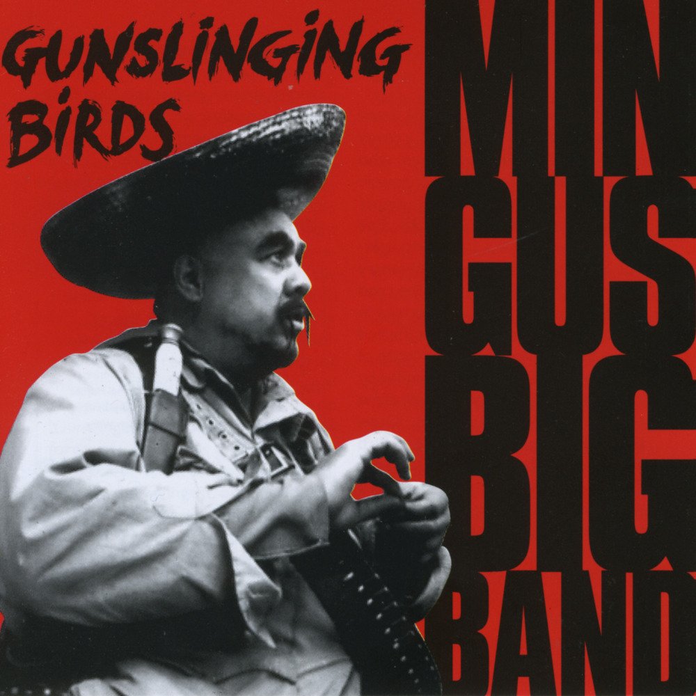 Mingus Big Band - Gunslinging Birds