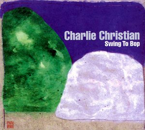 Christian , Charlie - Swing to Bop