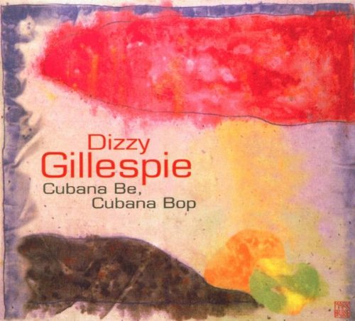 Dizzy Gillespie - Cubana Be,Cubana Bop-Jazz Reference