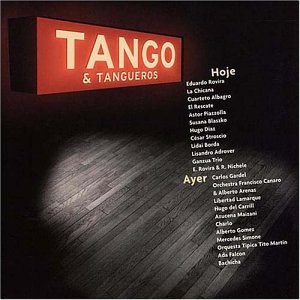 Various, Various - Tango & Tangueros-Hoje & Ayer