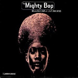 Mighty Bop , The - Meet DJ Cam et La Funk Mob