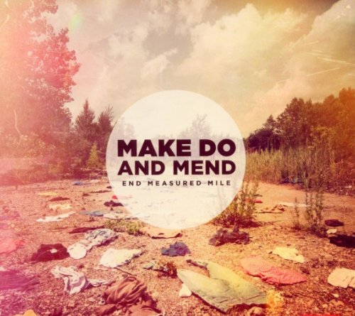 Make Do And Mend - End Measured Mile