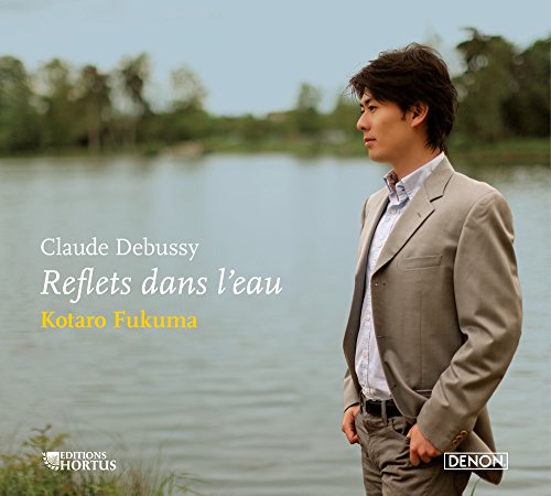 Kotaro Fukuma - Debussy:Reflets Dans L'eau