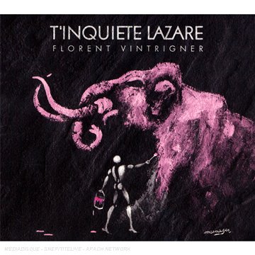 Florent Vintrigner - T'inquietes Lazare