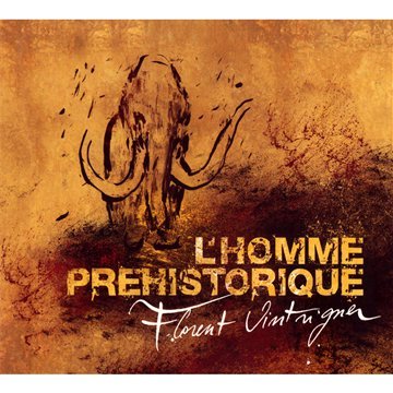 Vintrigner , Florent - L'homme préhistorique