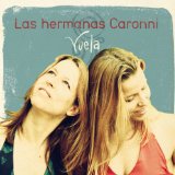 Hermanas Caronni , Las - Baguala de la siesta
