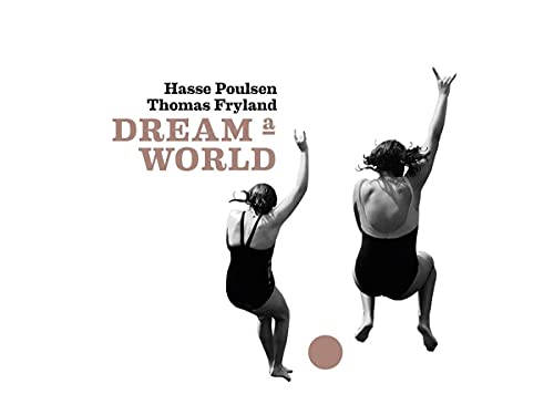 Poulsen , Hasse & Fryland , Thomas - Dream a World