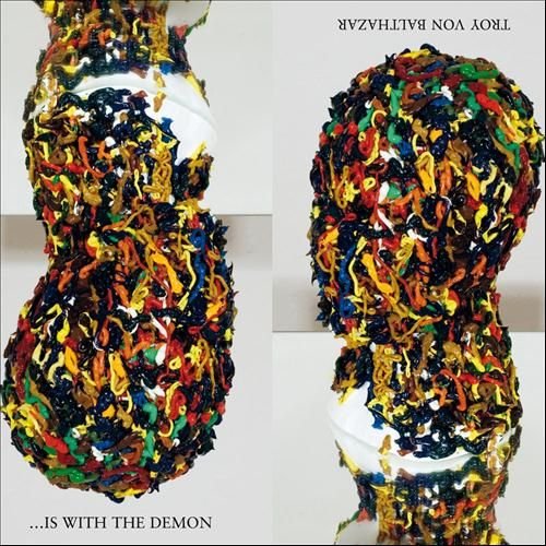 Troy Von Balthazar - ...Is With the Demon