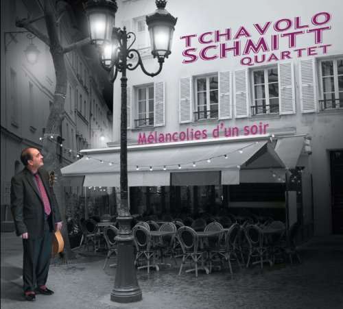 Tchavolo Schmitt Quartet - Tchavolo Schmitt Quartet - Melancolies D'un Soir
