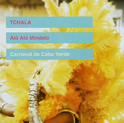 Tchala - Alo Alo Mindelo - Carneval de Cabo Verde