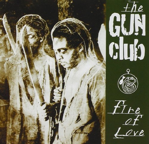 Gun Club - Fire of Love