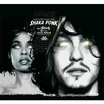 Shaka Ponk - Geeks & the Jerkin Socks,the