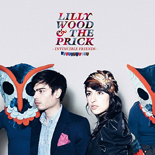 Lilly Wood & the Prick - Invincible Friends