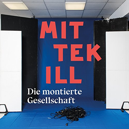 Mittekill - Die Montierte Gesellschaft