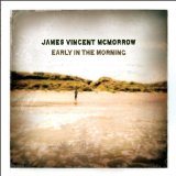 McMorrow , James Vincent - Early In The Morning