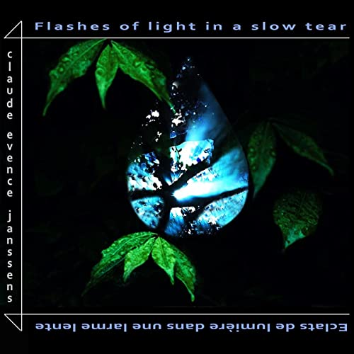 Janssens , Claude Evence - Flashes of light in a slow tear