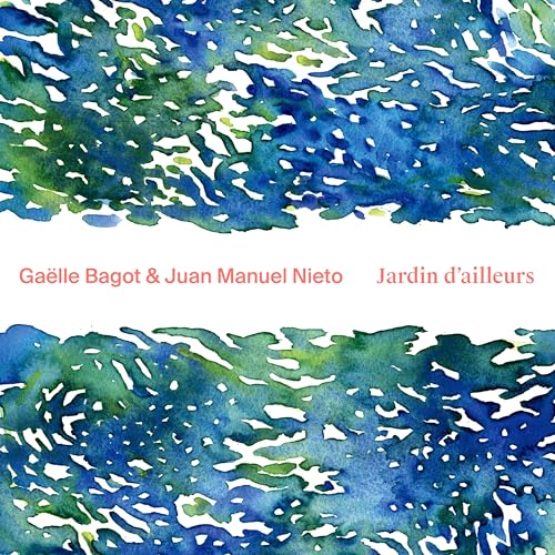 Bagot , Gaelle & Nieto , Juan Manuel - Jardin d'ailleurs