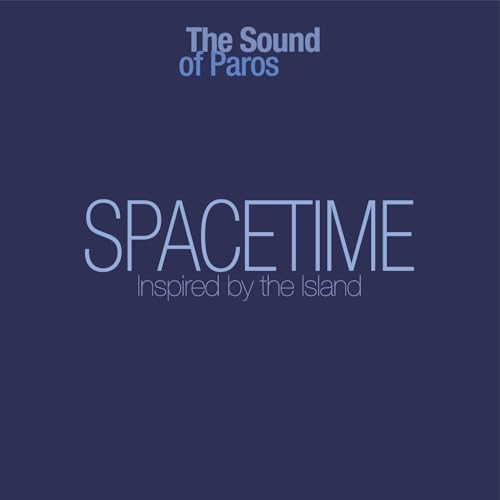 Sound of Paros , The - Spacetime (Inspired by the Island)