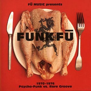 Sampler - Funk Fu 1970-1976 Psycho-Funk Vs. Rare Groove