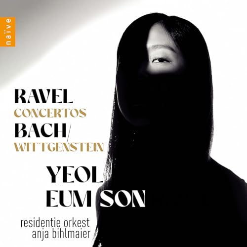 Son , Yeol Eum - Ravel: Concertos, M. 82 & M. 83 / Bach/Wittgenstein: 2 Preludes / Partita / Sonata (School For The Left Hand III, 1957) (Son, Bihlmaier, RSH)