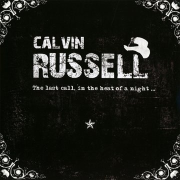 Calvin Russell - The Last Call,in the Heat of the Night (Live)