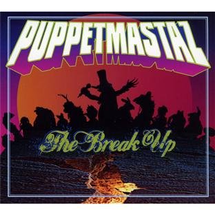 Puppetmastaz - Break Up,the