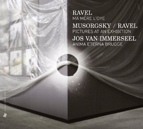 Immerseel , Jos Van - Ravel + Mussorgsky: Ma Mere L'oye / Pictures at An Exhibition