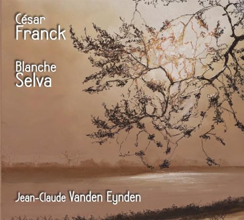Vanden Eynden , Jean-Claude - Frank & Selva: Works For Piano