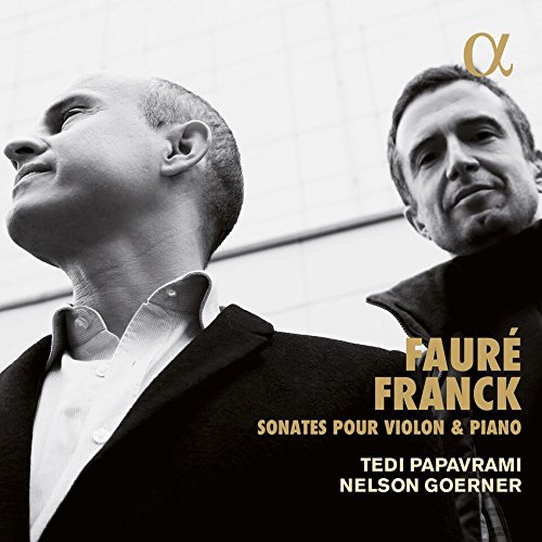 Papavrami , Tedi & Goerner , Nelson - Fauré/Franck: Violinsonaten Opp.13 & 108 / FWV 8