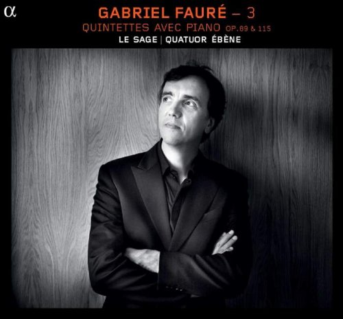  - Fauré: Klavierquintette Opp. 89 & 115 (Klavierbegleitete Kammermusik Vol.3)