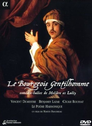  - Molière/Lully - Le Bourgeois gentilhomme / Lazar, Le Poème harmonique, Dumestre [Edition 2 DVD]