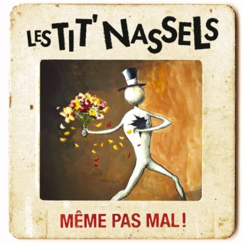 Les Tit'Nassels - Meme Pas Mal!