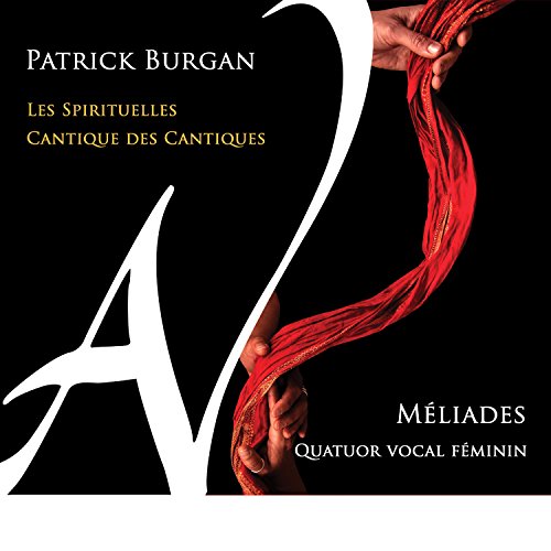 Quatuor Vocal Meliades - Burgan: Les Spirituelles / Cantique Des Cantiques