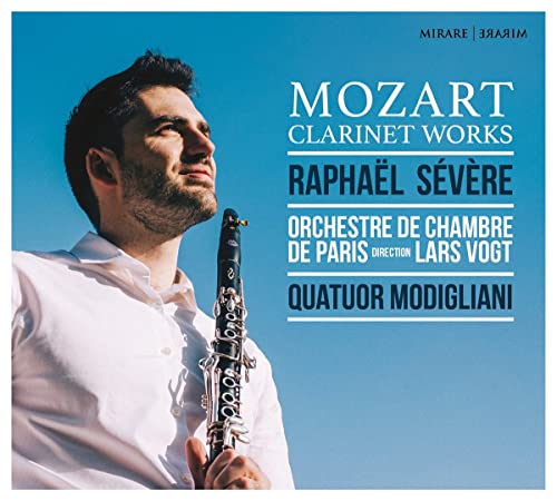 Severe,Raphael, Modigliani, Vogt, Orch.Chambre Paris, Mozart,Wolfgang Amadeus - Clarinet Works