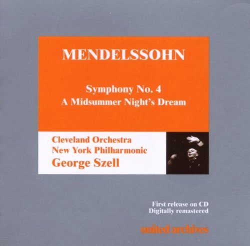 Szell , George - Mendelssohn: Symphony No. 4 / A Midsummer Night's Dream