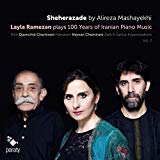 Mashayekhi , Alireza - Sheherazade - Layla Ramezan Plays 100 Years Of Iranian Piano Music