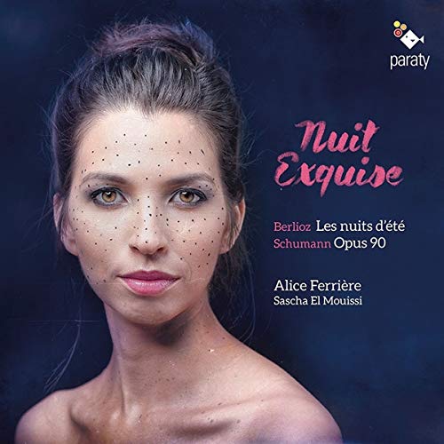 Ferriere , Alice & El Mouissi , Sascha - Nuit Exquise - Berlioz: Les Nuitzs D'Ete / Schumann: Opus 90