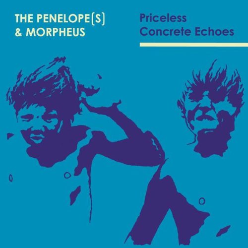 Penelope(S) , The & Morpheus - Priceless Concrete Echoes