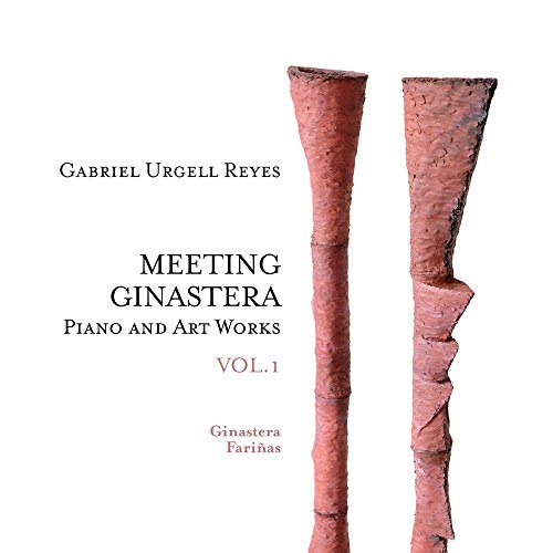 Gabriel Urgell Reyes - Meeting Ginastera Vol.1