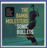 Bambi Molesters , The - Sonic Bullets: 13 From The Hip