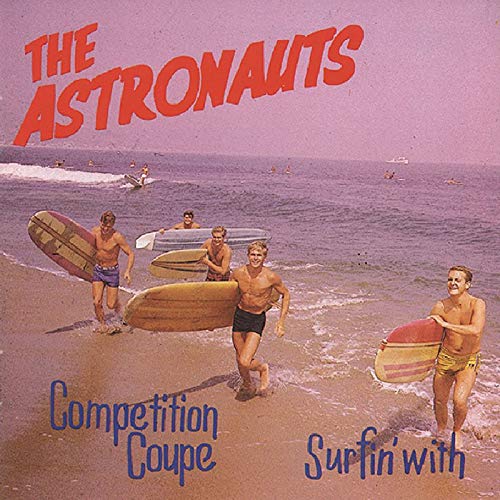 Astronauts , The - Surfin' With / Competition Coupe