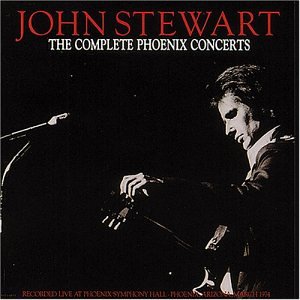 Stewart , John - The Complete Phoenix Concerts