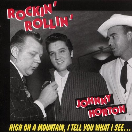 Horton , Johnny - Rockin' Rollin' Johnny Horton