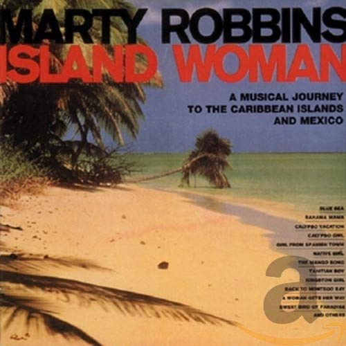 Robbins , Marty - Island Woman - A Musical Journey To The Caribbean & Mexico