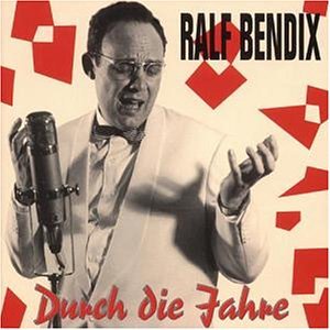 Bendix , Ralf - Durch die Jahre