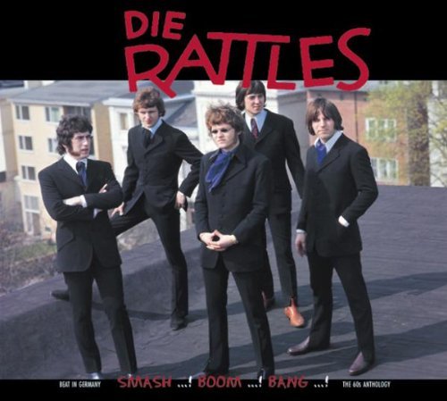 Rattles , Die - Smash ...! Boom ...! Bang ...! - Beat In Germany - The 60s Anthology
