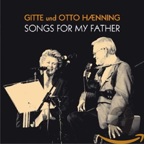 Haenning , Gitte & Otto - Songs for My Father