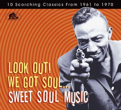 Sampler - Look Out! We Got Soul... -  Sweet Soul Music - 10 Scorching Classics from 1961 to 1970