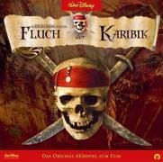 Walt Disney - Fluch der Karibik 1. CD . Das Original-Hörspiel zum Film